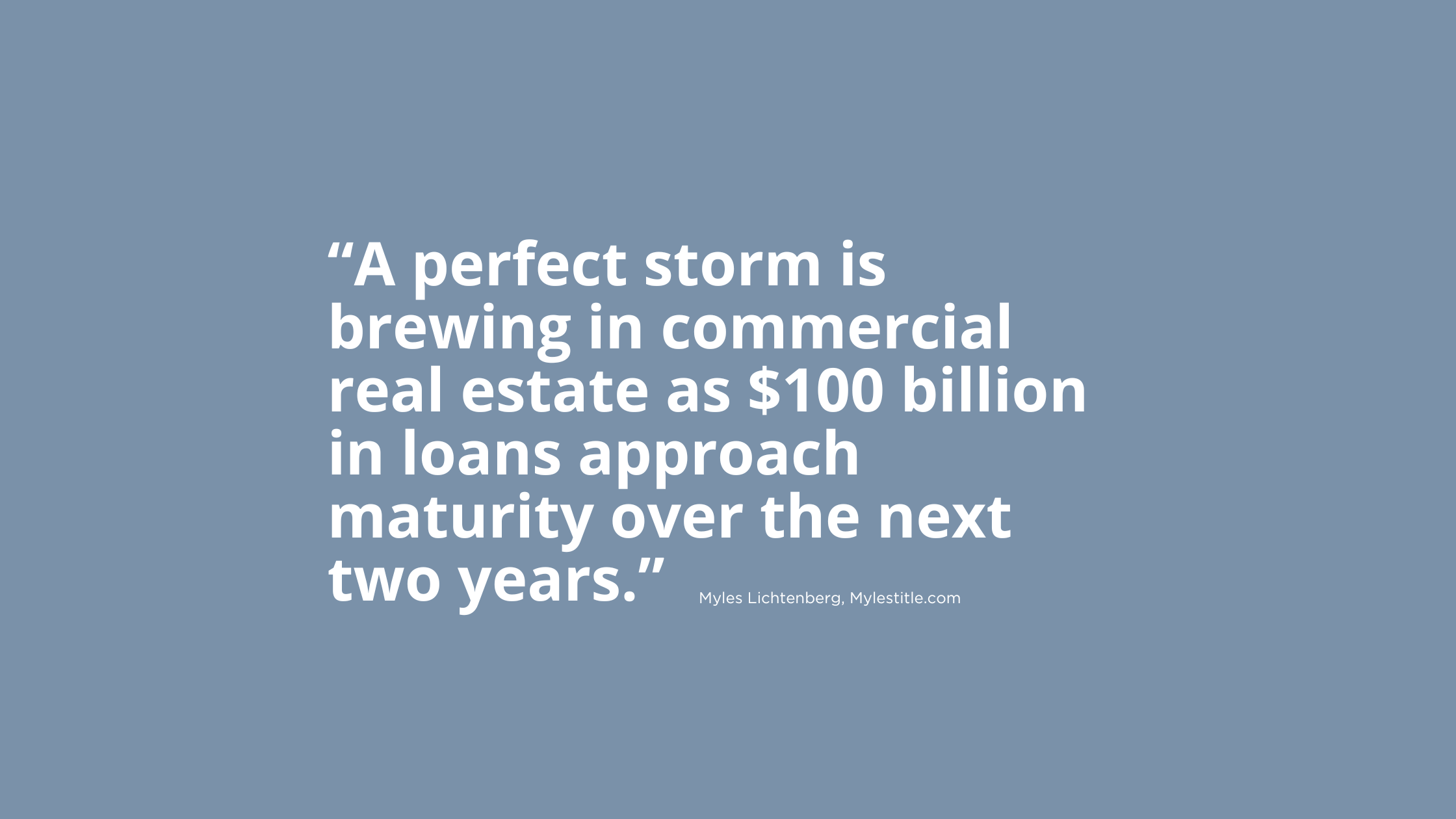 A perfect storm is brewing in commercial real estate as $100 billion in loans approach maturity over the next two years