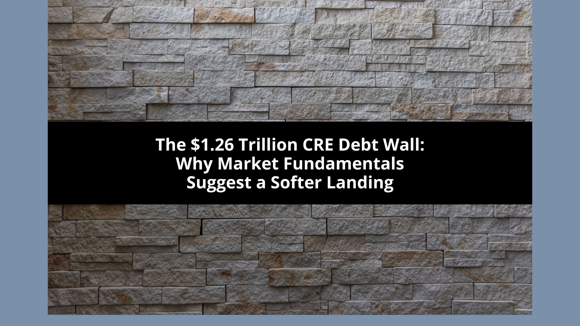 The $1.26 trillion CRE debt wall approaching 2027 isn't the crisis many predicted.