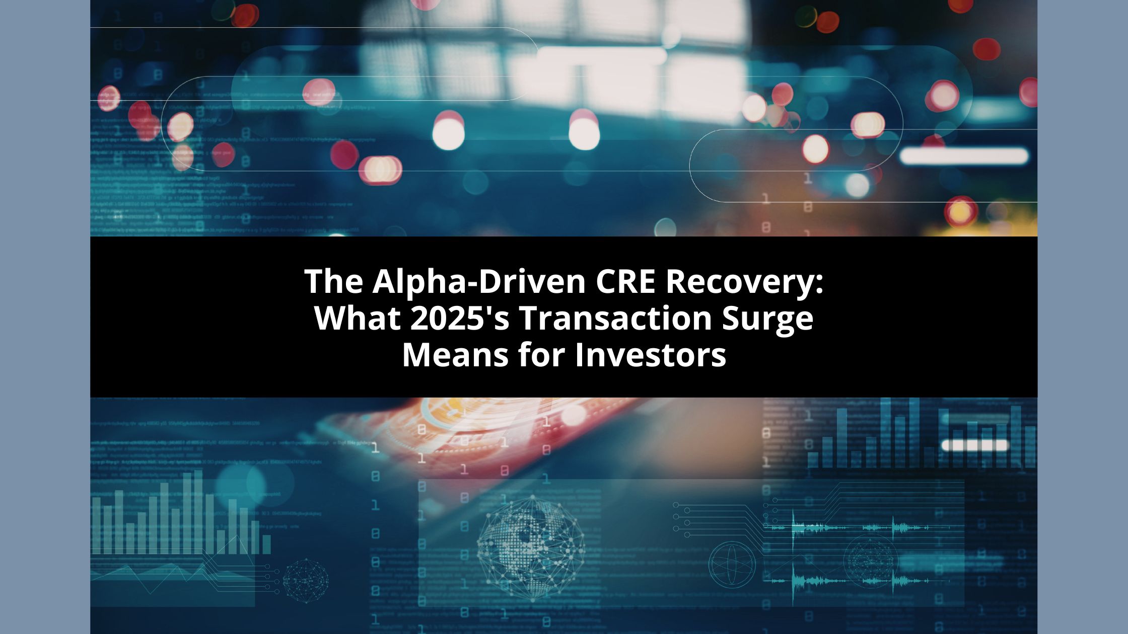 The Alpha-Driven CRE Recovery: What 2025's Transaction Surge Means for Investors